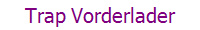 Trap Vorderlader