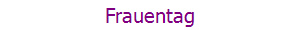 Frauentag
