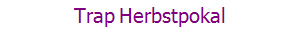 Trap Herbstpokal