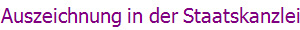 Auszeichnung in der Staatskanzlei