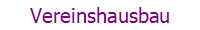 Vereinshausbau