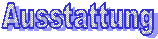 Ausstattung